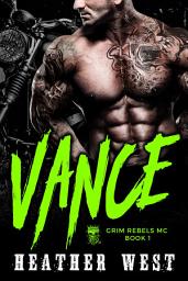 Icon image Vance (Book 1): A Bad Boy Motorcycle Club Romance