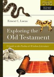 Icon image Exploring the Old Testament: A Guide to the Psalms Wisdom Literature