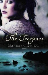 Icon image The Trespass: A Novel