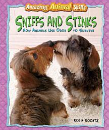 Icon image Sniffs and Stinks: How Animals Use Odor to Survive