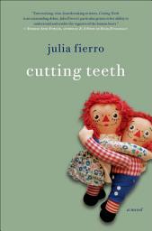 Icon image Cutting Teeth: A Novel
