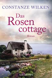 Icon image Das Rosencottage: Roman