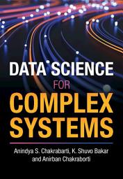 Icon image Data Science for Complex Systems