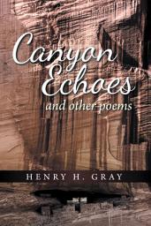 Icon image Canyon Echoes: And Other Poems