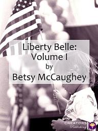 Icon image Liberty Belle: Volume I