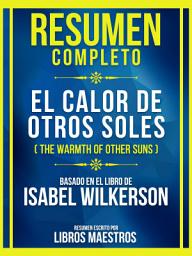 Icon image Resumen Completo - El Calor De Otros Soles (The Warmth Of Other Suns) - Basado En El Libro De Isabel Wilkerson