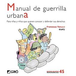Icon image Manual de guerrilla urbana: Para niñas y niños que quieren conocer y defender sus derechos