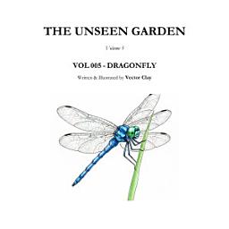 Icon image THE UNSEEN GARDEN Volume 5: VOL 005 - DRAGONFLY
