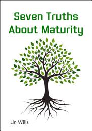 Icon image Seven Truths About Maturity