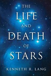 Icon image The Life and Death of Stars