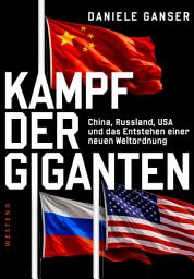 Icon image Kampf der Giganten: China, Russland, USA und das Entstehen einer neuen Weltordnung