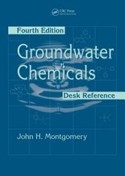Icon image Groundwater Chemicals Desk Reference: Edition 4