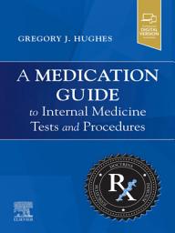 Icon image A Medication Guide to Internal Medicine Tests and Procedures, E-Book