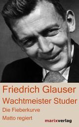 Icon image Wachtmeister Studer: Die Fieberkurve. Matto regiert