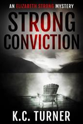 Icon image Strong Conviction(Elizabeth Strong Mystery Book 3): Fast-paced mystery suspense
