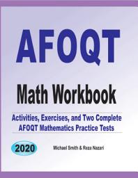 Icon image AFOQT Math Workbook: Activities, Exercises, and Two Complete AFOQT Mathematics Practice Tests