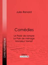 Icon image Comédies: Le Plaisir de rompre . Le Pain de ménage. Monsieur Vernet
