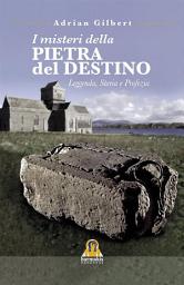 Icon image I Misteri della Pietra del Destino: Leggenda, Storia e Profezia