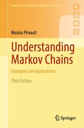 Icon image Understanding Markov Chains: Examples and Applications, Edition 3