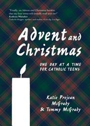 Icon image Advent and Christmas: One Day at a Time for Catholic Teens