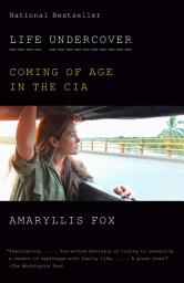 Icon image Life Undercover: Coming of Age in the CIA