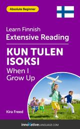 Icon image Finnish Extensive Reading: WHEN I GROW UP: Level 2