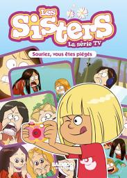 Icon image Les Sisters - La Série TV - Poche - tome 30: Souriez, vous êtes piégés !