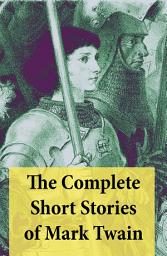 Icon image The Complete Short Stories of Mark Twain: 169 Short Stories