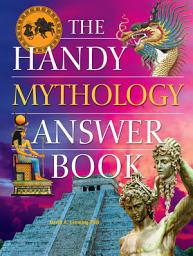 Icon image The Handy Mythology Answer Book