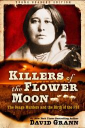 Icon image Killers of the Flower Moon: Adapted for Young Readers: The Osage Murders and the Birth of the FBI