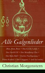 Icon image Alle Galgenlieder: (Bim, Bam, Bum + Das Große Lalula + Der Zwölf-Elf + Der Mondberg-Uhu + Der Rabe Ralf + Fisches Nachtgesang + Palma Kunkel + Der Gingganz + und viel mehr)