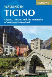 Icon image Walking in Ticino: Lugano, Locarno and the mountains of southern Switzerland