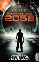Icon image Manhattan 2058 - Folge 2: Die Rebellin