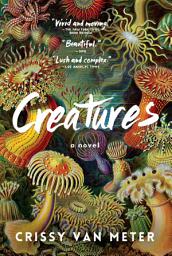 Icon image Creatures: A Novel