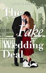 Icon image The Fake Wedding Deal: Liebe stand nicht im Vertrag