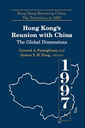 Icon image Hong Kong's Reunion with China: The Global Dimensions: The Global Dimensions