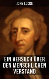 Icon image John Locke: Ein Versuch über den menschlichen Verstand: An Essay Concerning Human Understanding