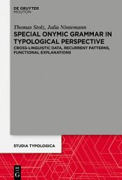 Icon image Special Onymic Grammar in Typological Perspective: Cross-Linguistic Data, Recurrent Patterns, Functional Explanations