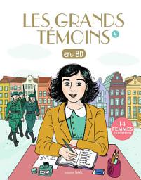 Icon image Les Grands Temoins en BD , Tome 04: Les grands témoins en BD - 14 femmes d'exception