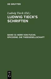 Icon image Herr von Fuchs. Epicoene. Die Theegesellschaft