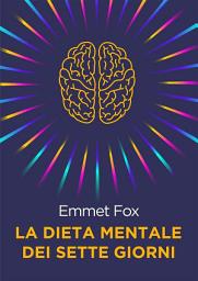 Icon image La Dieta Mentale dei Sette Giorni