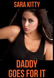 Icon image Daddy Goes for It: Taboo Free Erotica Dubcon Short Story