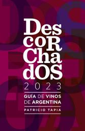 Icon image Descorchados 2023 Guía de vinos de Argentina