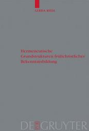 Icon image Hermeneutische Grundstrukturen frühchristlicher Bekenntnisbildung