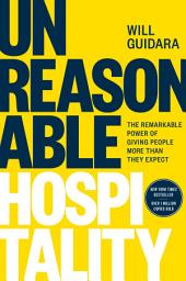 Icon image Unreasonable Hospitality: The Remarkable Power of Giving People More Than They Expect