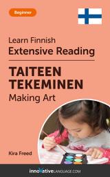 Icon image Finnish Extensive Reading: MAKING ART: Level 3