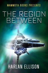Icon image Mammoth Books presents The Region Between