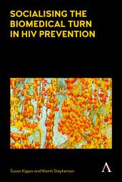 Icon image Socialising the Biomedical Turn in HIV Prevention