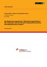 Icon image Der Beginn des sogenannten "Römischen Imperialismus". Wie veränderte sich die römische Außenpolitik zwischen den Makedonischen Kriegen?