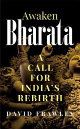 Icon image Awaken Bharata: A Call for Indias Rebirth